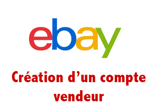 Créer un compte ebay vendeur