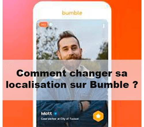 Changer localisation sur Bumble