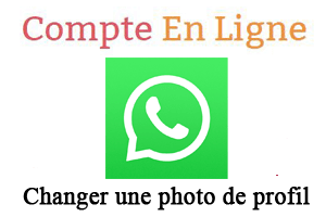 Changer une photo de profil WhatsApp