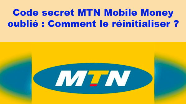 Code de réinitialisation mtn mobile money