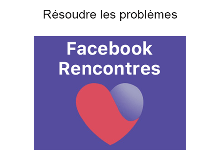 Réparer Facebook Rencontres