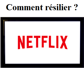 Comment résilier un abonnement Netflix ?