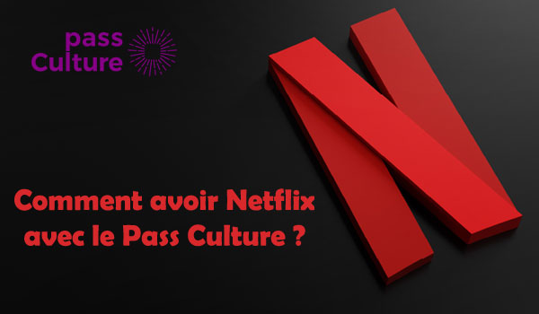 Abonnement Netflix avec le pass culture