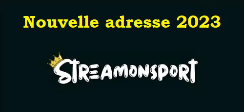 Quelle est la nouvelle adresse de Streamonsport 2023 ?