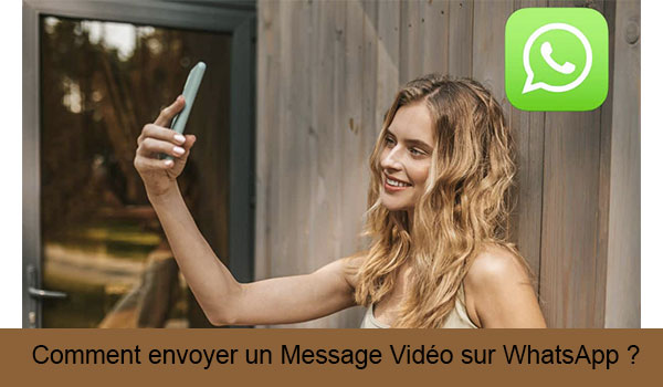Comment envoyer une vidéo sur WhatsApp ? 